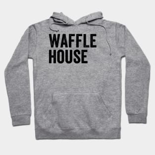 Waffle House Hoodie